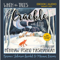 When the Trees Crackle with Cold: A Cree Calendar N-dialect edition EBOOK: nēhinaw pīsimo masinahigan