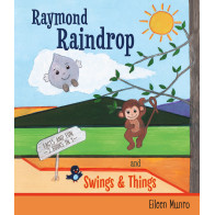Raymond Raindrop: and Swings & Things