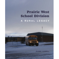 Prairie West School Division: A Rural Legacy