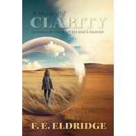 Moment of Clarity, A: Stories of Lives Lived and Unlived