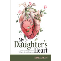 My Daughter's Heart: A family's journey of resilience through a life-threatening crisis