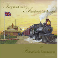 Forgotten Gardens, Abandoned Landscapes and Remarkable Restorations